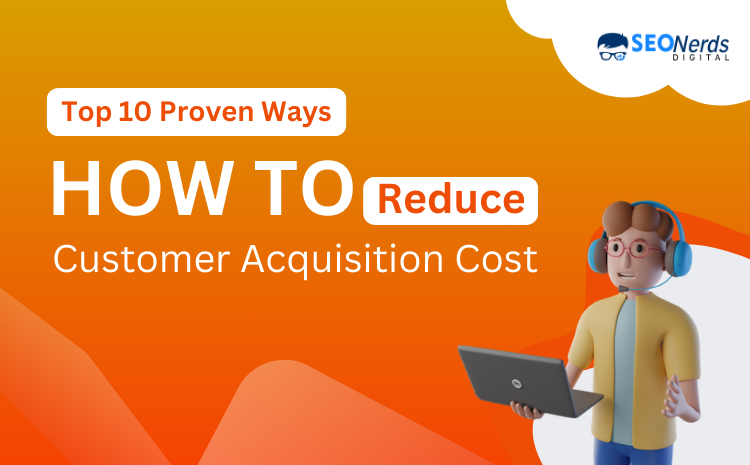 how to reduce customer acquisition cost