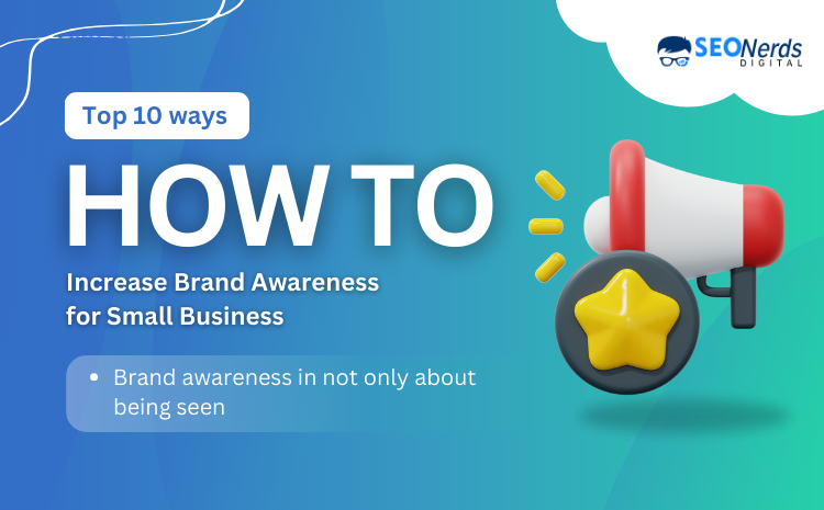 How to Increase Brand Awareness for Small Business