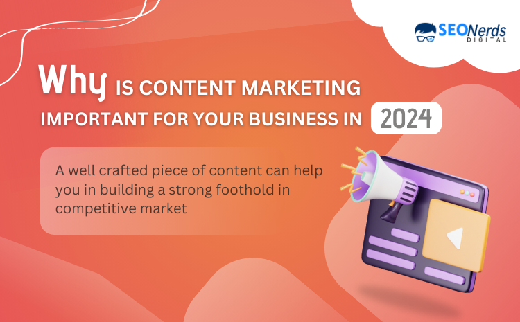 Why is content marketing important for your business