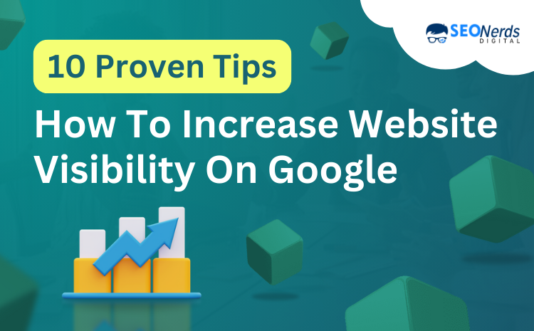 how to increase website visibility on Google