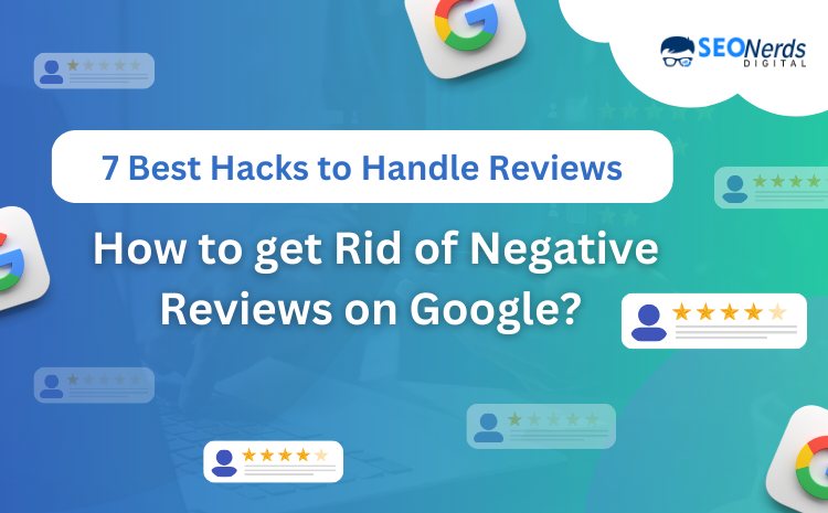 how to get rid of negative reviews on google